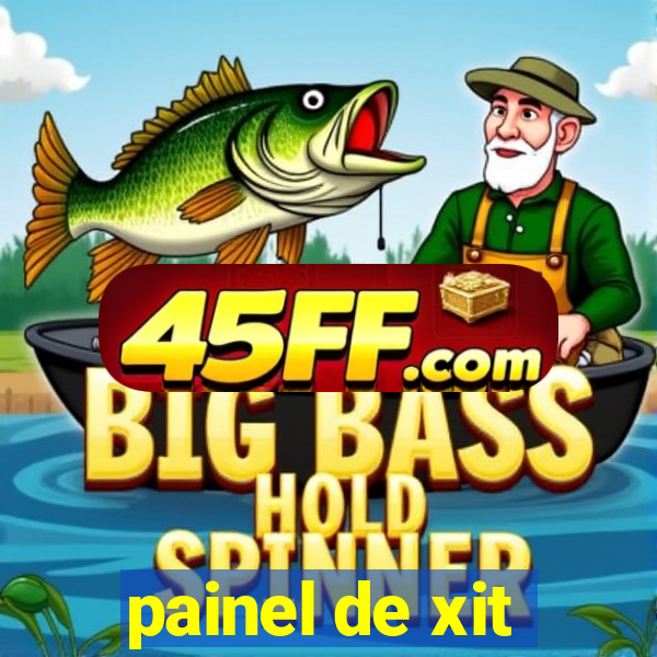 painel de xit